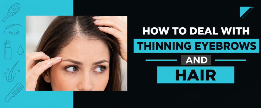 Thinning Eyebrows and Hair
